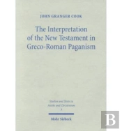 The Interpretation Of The New Testament In Greco-Roman Paganism