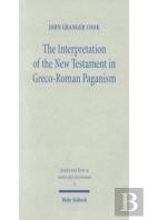 The Interpretation Of The New Testament In Greco-Roman Paganism