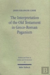 The Interpretation Of The Old Testament In Greco-Roman Paganism