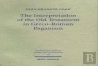 The Interpretation Of The Old Testament In Greco-Roman Paganism