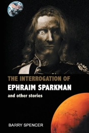 The Interrogation Of Ephraim Sparkman And Other Stories