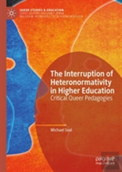 The Interruption Of Heteronormativity In Higher Education