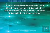 The Intersection Of Behavioral Health, Mental Health, And Health Literacy