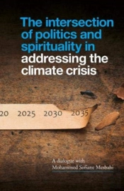 The Intersection Of Politics And Spirituality In Addressing The Climate Crisis