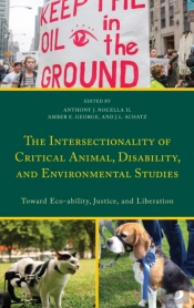 The Intersectionality Of Critical Animal, Disability, And Environmental Studies