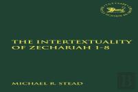 The Intertextuality Of Zechariah 1-8