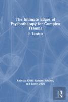 The Intimate Edges Of Psychotherapy For Complex Trauma