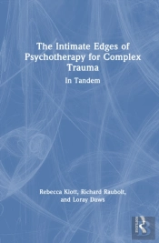 The Intimate Edges Of Psychotherapy For Complex Trauma