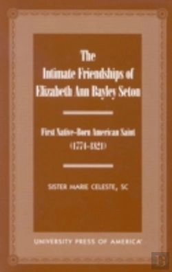 Bertrand.pt - The Intimate Friendships Of Elizabeth Ann Bayley Seton