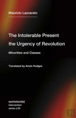 Bertrand.pt - The Intolerable Present, The Urgency Of Revolution