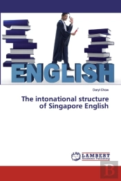 The Intonational Structure Of Singapore English