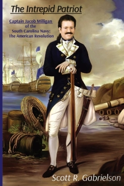 Bertrand.pt - The Intrepid Patriot - Captain Jacob Milligan Of The South Carolina Navy