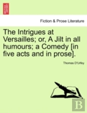 The Intrigues At Versailles; Or, A Jilt