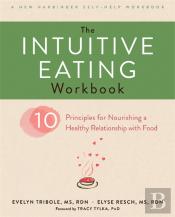 The Intuitive Eating Workbook