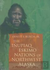 The Inupiaq Eskimo Nations Of Northwest Alaska