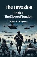 The Invasion Book Ii The Siege Of London