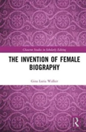 The Invention Of Female Biography