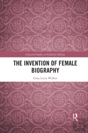 The Invention Of Female Biography