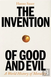 The Invention Of Good And Evil