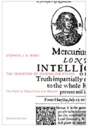 The Invention Of Journalism Ethics, Second Edition