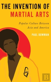 The Invention Of Martial Arts