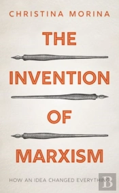 The Invention Of Marxism