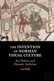 The Invention Of Norman Visual Culture