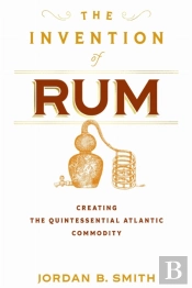 The Invention Of Rum