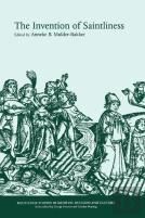 The Invention Of Saintliness