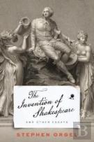 The Invention Of Shakespeare, And Other Essays