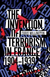 The Invention Of Terrorism In France, 1904-1939