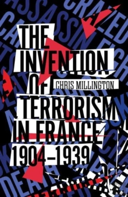 Bertrand.pt - The Invention Of Terrorism In France, 1904-1939