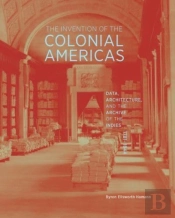The Invention Of The Colonial Americas