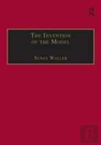 The Invention Of The Model