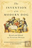 The Invention Of The Modern Dog