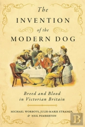 The Invention Of The Modern Dog
