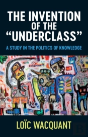 The Invention Of The 'Underclass'