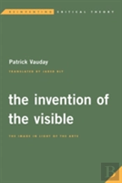 The Invention Of The Visible