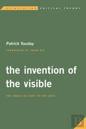 The Invention Of The Visible