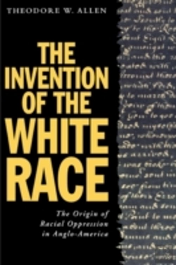 Bertrand.pt - The Invention Of The White Racethe Origins Of Racial Oppression In Anglo-America