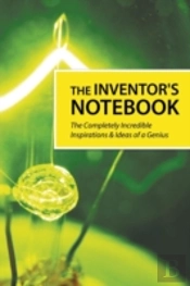 The Inventor'S Notebook: The Completely