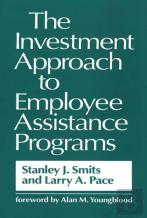 The Investment Approach To Employee Assistance Programs