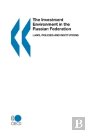 The Investment Environment In The Russian Federation: Laws, Policies And Institutions