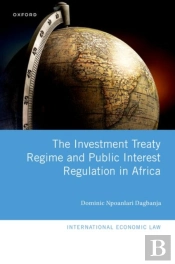 The Investment Treaty Regime And Public Interest Regulation In Africa