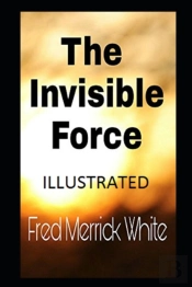 The Invisible Force( Illustrated Edition)