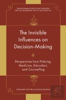 The Invisible Influences On Decision-Making