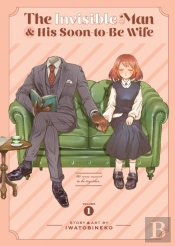 The Invisible Man And His Soon-To-Be Wife Vol. 1
