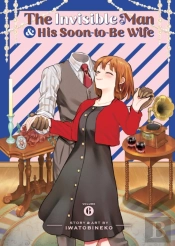 The Invisible Man And His Soon-To-Be Wife Vol. 6