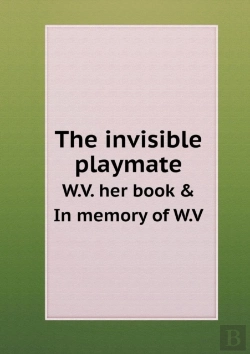 Bertrand.pt - The Invisible Playmate W.V. Her Book & In Memory Of W.V