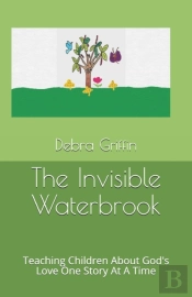 The Invisible Waterbrook:  Teaching Chil